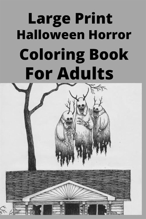 Large Print Halloween Horror Coloring Book For Adults (Paperback)