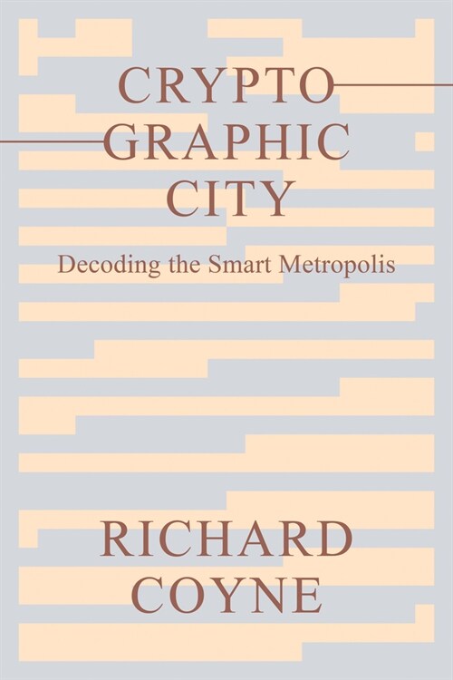 Cryptographic City: Decoding the Smart Metropolis (Paperback)