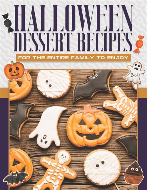 Halloween Dessert Recipes for the Entire Family to Enjoy (Paperback)