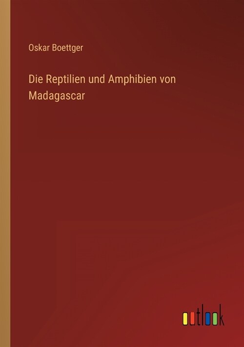 Die Reptilien und Amphibien von Madagascar (Paperback)