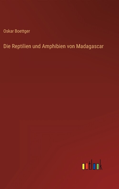 Die Reptilien und Amphibien von Madagascar (Hardcover)