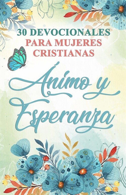 30 Devocionales para Mujeres Cristianas 햚imo y Esperanza: Spanish Devotionals for Women (Paperback)