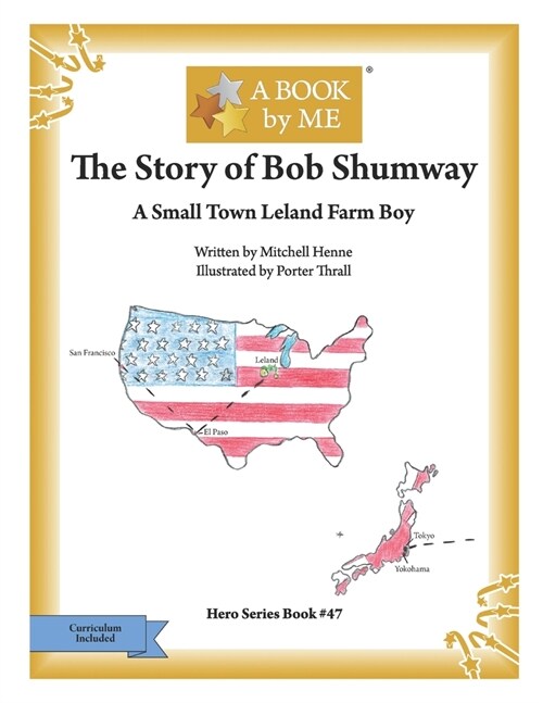 The Story of Bob Shumway: A Small Town Leland Farm Boy (Paperback)