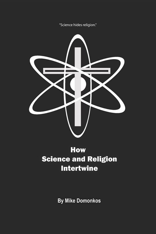 How Science and Religion Intertwine (Paperback)