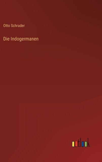 Die Indogermanen (Hardcover)