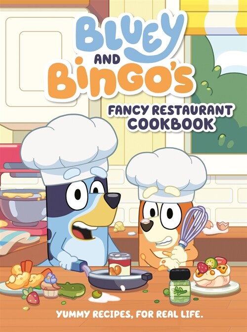 Bluey and Bingos Fancy Restaurant Cookbook: Yummy Recipes, for Real Life (Hardcover)