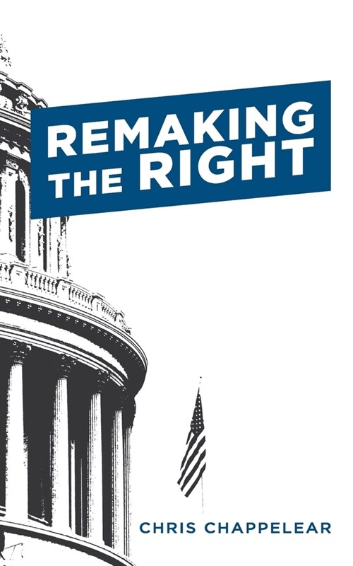 Remaking the Right (Paperback)