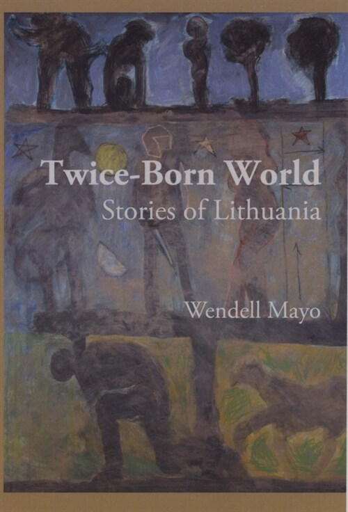 Twice-Born World: Stories of Lithuania (Paperback)
