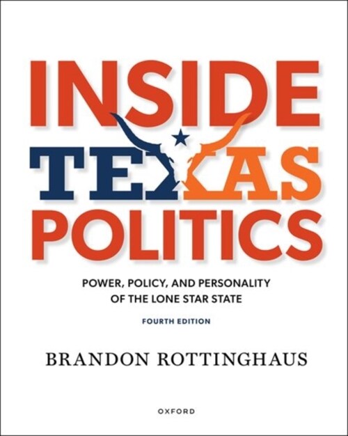 Inside Texas Politics: Power, Policy, and Personality in the Lone Star State (Paperback, 4)