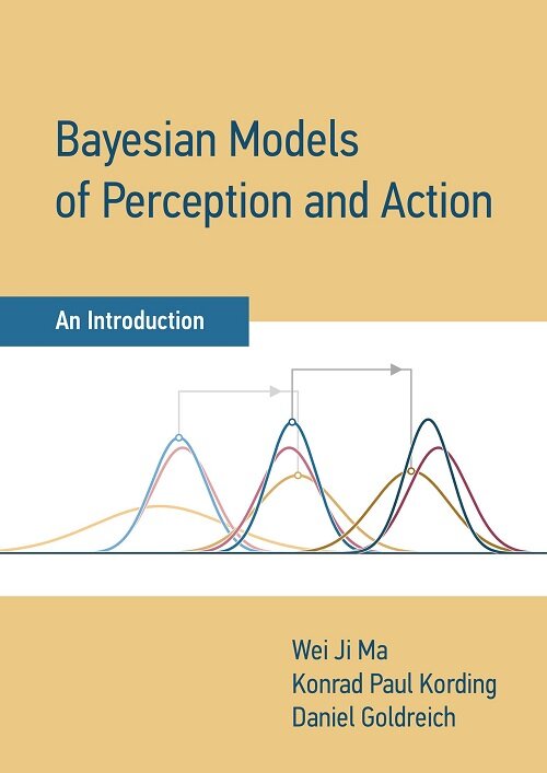 Bayesian Models of Perception and Action: An Introduction (Hardcover)