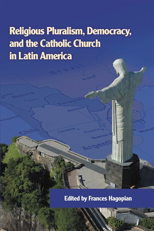 Religious Pluralism, Democracy, and the Catholic Church in Latin America (Hardcover)