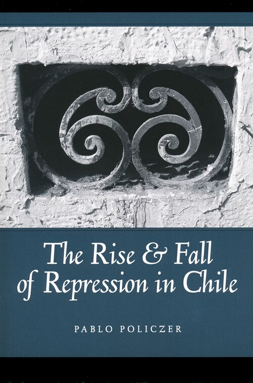 Rise and Fall of Repression in Chile (Hardcover)