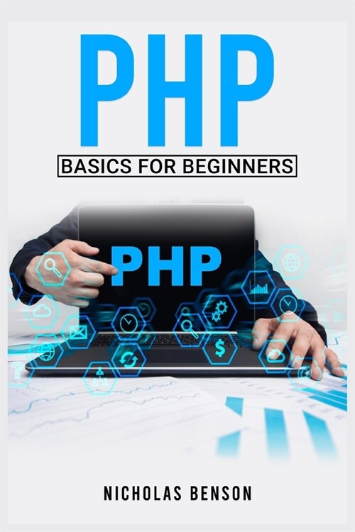 PHP Basics for Beginners: Fundamentals Crash Course for Novices (2022) (Paperback)