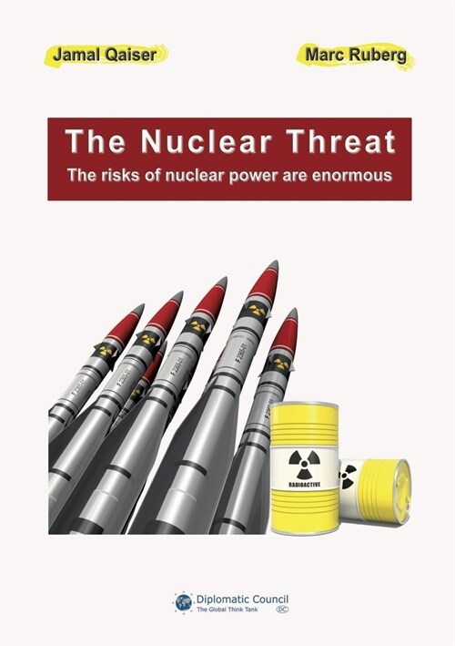 The Nuclear Threat: The risks of nuclear power are enormous (Paperback)