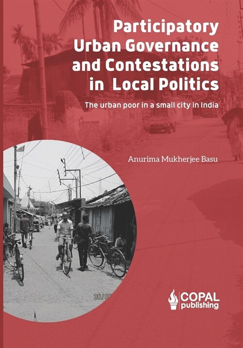 Participatory Governance and Contestations in Local Politics (Paperback)