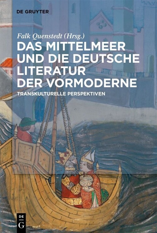 Das Mittelmeer Und Die Deutsche Literatur Der Vormoderne: Transkulturelle Perspektiven (Hardcover)