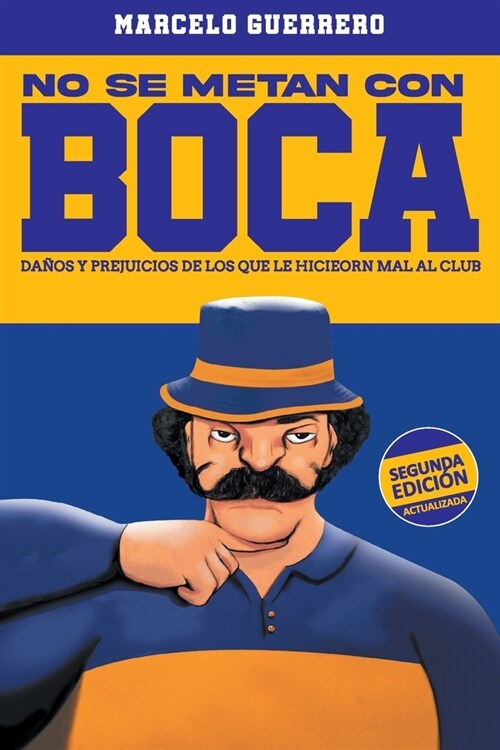 No se metan con Boca: da?s y perjuicios de los que le hicieron mal al club (Paperback)