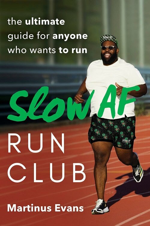 Slow AF Run Club: The Ultimate Guide for Anyone Who Wants to Run (Paperback)