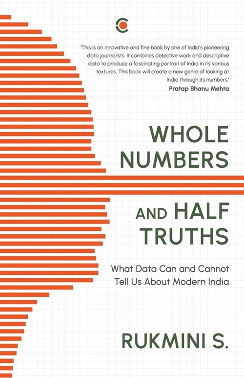 Whole Numbers and Half Truths: What Data Can and Cannot Tell Us about Modern India (Paperback)
