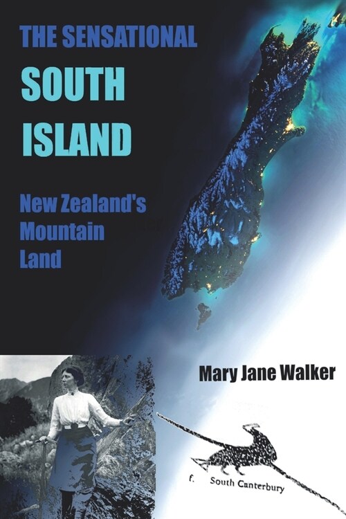 The Sensational South Island: New Zealands Mountain Land (Paperback)