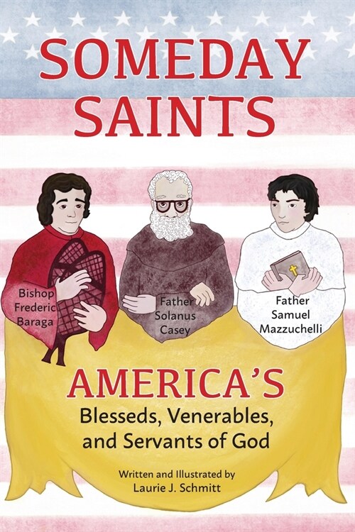 Someday Saints, Americas Blesseds, Venerables, and Servants of God (Paperback)