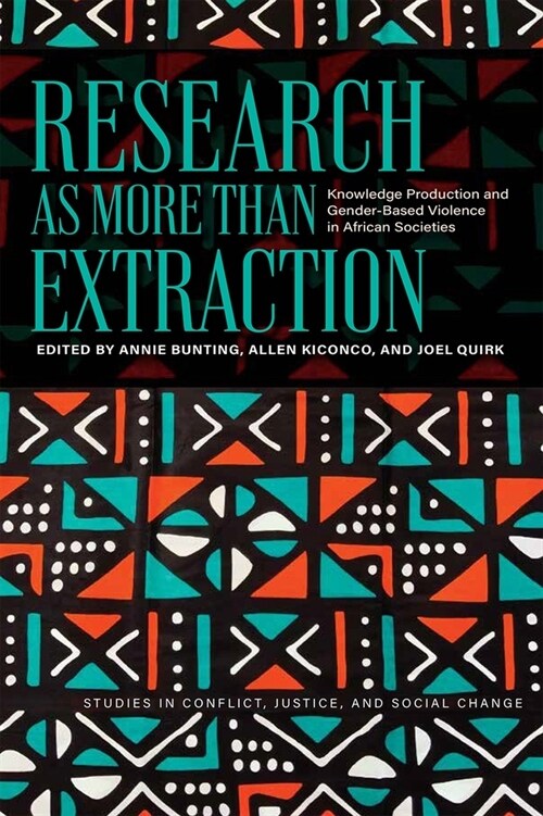 Research as More Than Extraction: Knowledge Production and Gender-Based Violence in African Societies (Hardcover)