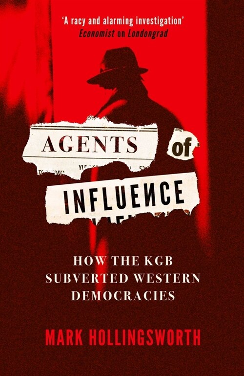 Agents of Influence : How the KGB Subverted Western Democracies (Hardcover)
