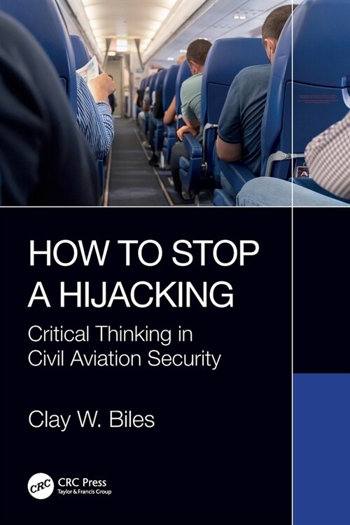 How to Stop a Hijacking : Critical Thinking in Civil Aviation Security (Paperback)