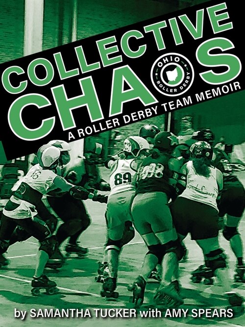 Collective Chaos: A Roller Derby Team Memoir (Paperback)