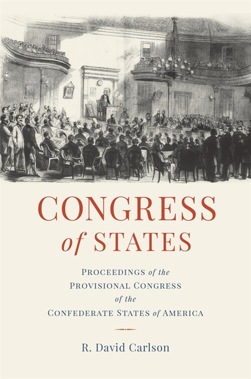 Congress of States: Proceedings of the Provisional Congress of the Confederate States of America (Paperback)