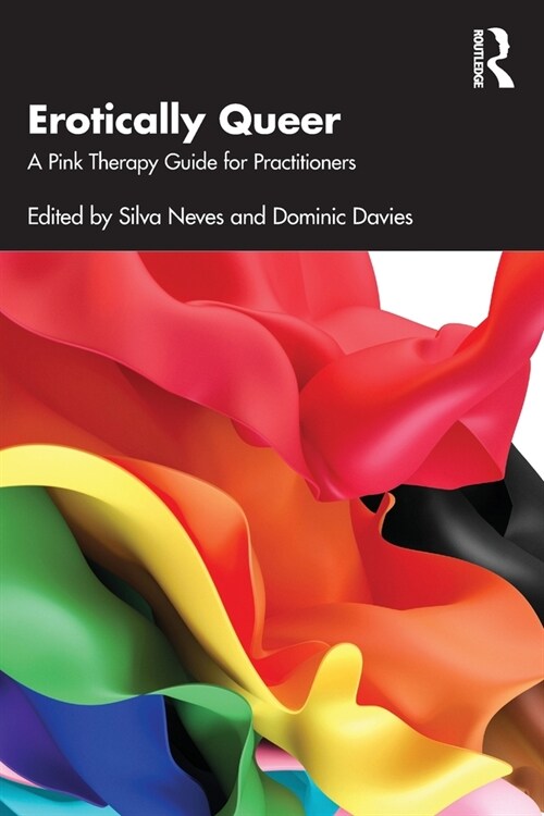 Erotically Queer : A Pink Therapy Guide for Practitioners (Paperback)