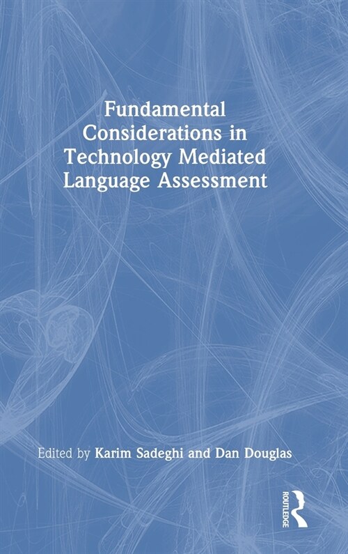 Fundamental Considerations in Technology Mediated Language Assessment (Hardcover)