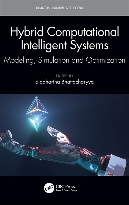 Hybrid Computational Intelligent Systems : Modeling, Simulation and Optimization (Hardcover)