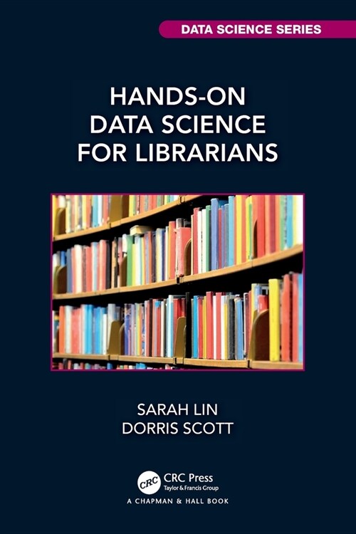 Hands-On Data Science for Librarians (Paperback)