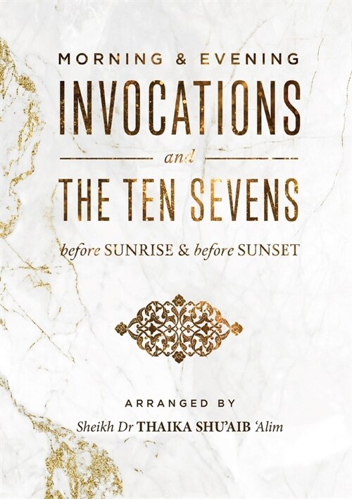 Morning & Evening Duas and the Ten Sevens before Sunrise & before Sunset (Paperback)