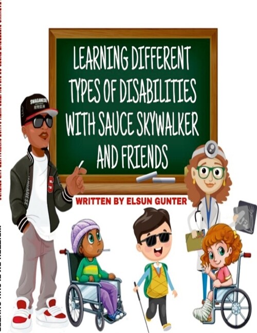 Learning Different Types of Disabilities with Sauce Skywalker and Friends (Paperback)