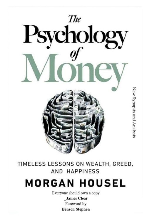 The Psychology of Money: Timeless lessons on wealth, greed, and happiness New Synopsis and Analysis (Paperback)