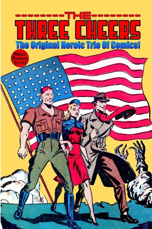 The Three Cheers: The Original Heroice Trio Of Comics (Paperback)
