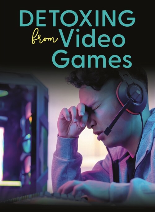 Detoxing from Video Games (Hardcover)