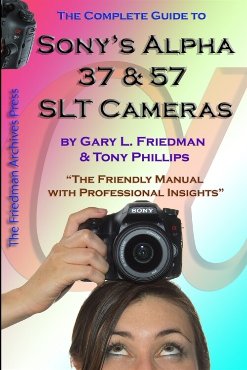 The Complete Guide to Sonys Alpha 37 and 57 SLT Cameras (B&W Edition) (Paperback)