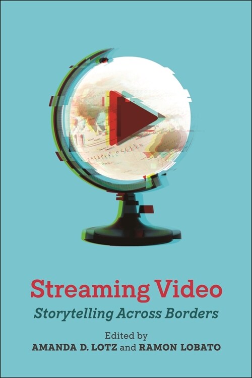 Streaming Video: Storytelling Across Borders (Hardcover)