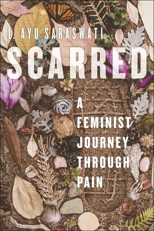 Scarred: A Feminist Journey Through Pain (Paperback)