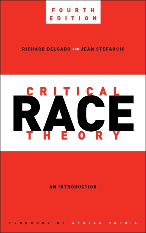 Critical Race Theory, Fourth Edition: An Introduction (Hardcover)