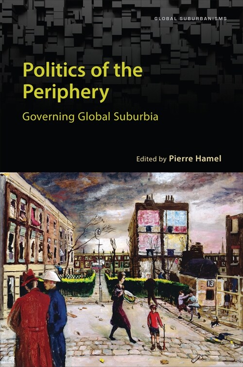 Politics of the Periphery: Governing Global Suburbia (Hardcover)