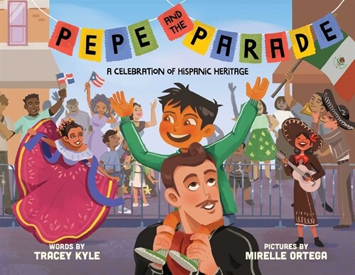 Pepe and the Parade: A Celebration of Hispanic Heritage (Board Books)