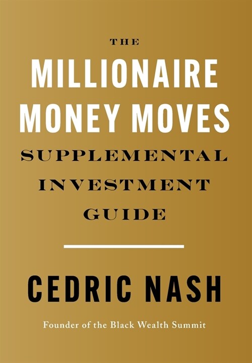 The Millionaire Money Moves Supplemental Investment Guide (Hardcover)