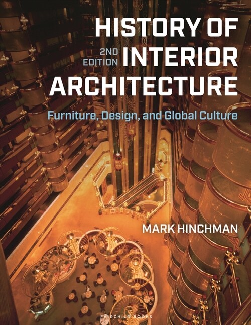 History of Interior Architecture : Furniture, Design, and Global Culture (Paperback, 2 ed)