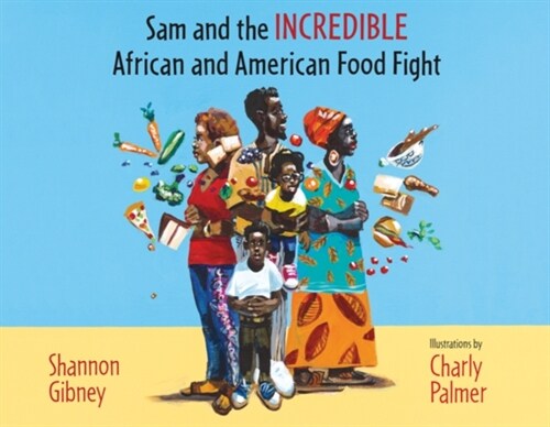 Sam and the Incredible African and American Food Fight (Hardcover)
