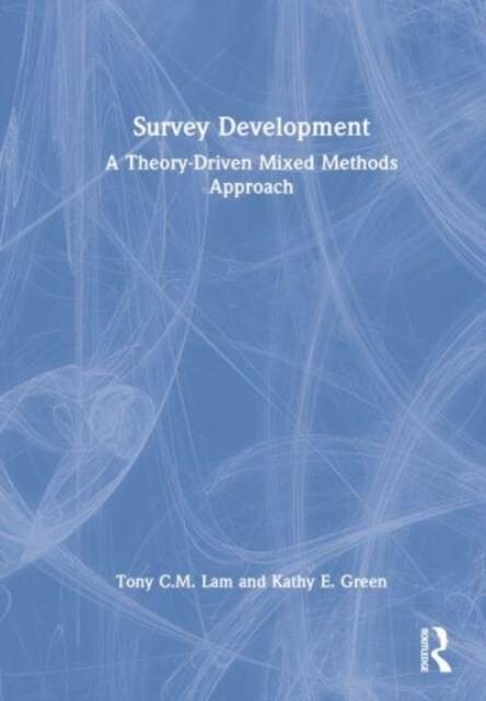 Survey Development : A Theory-Driven Mixed-Method Approach (Hardcover)