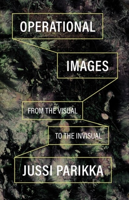 Operational Images: From the Visual to the Invisual (Paperback)